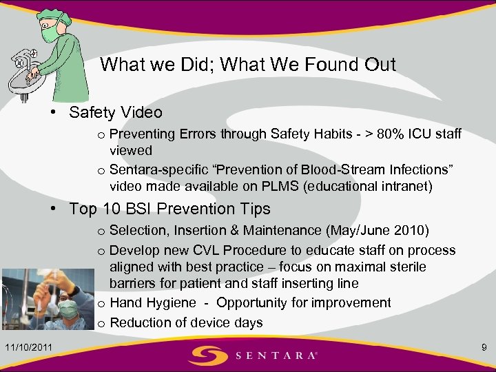 What we Did; What We Found Out • Safety Video o Preventing Errors through