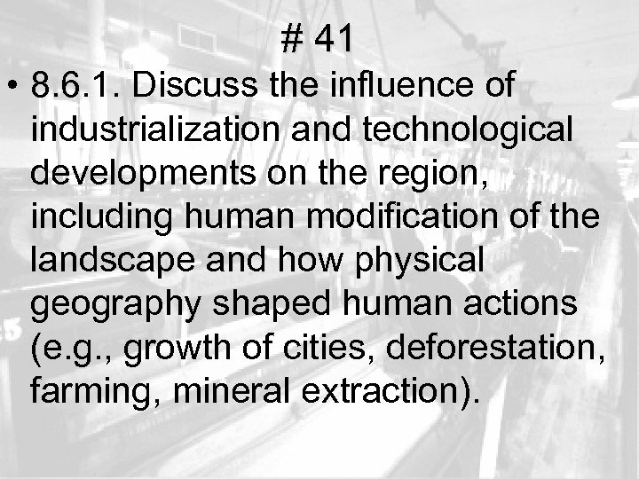 # 41 • 8. 6. 1. Discuss the influence of industrialization and technological developments