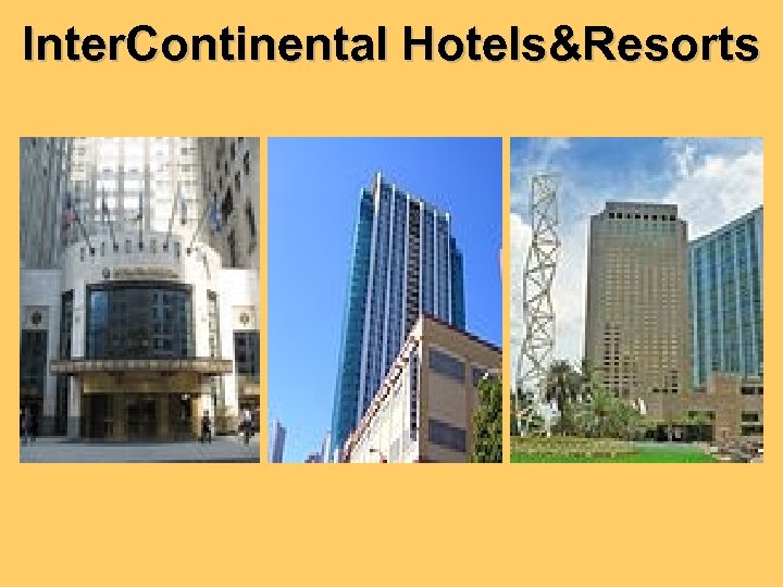 Inter. Continental Hotels&Resorts 