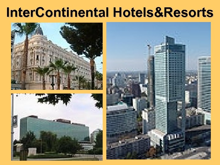 Inter. Continental Hotels&Resorts 