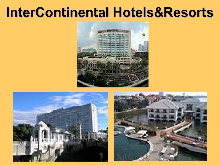 Inter. Continental Hotels&Resorts 