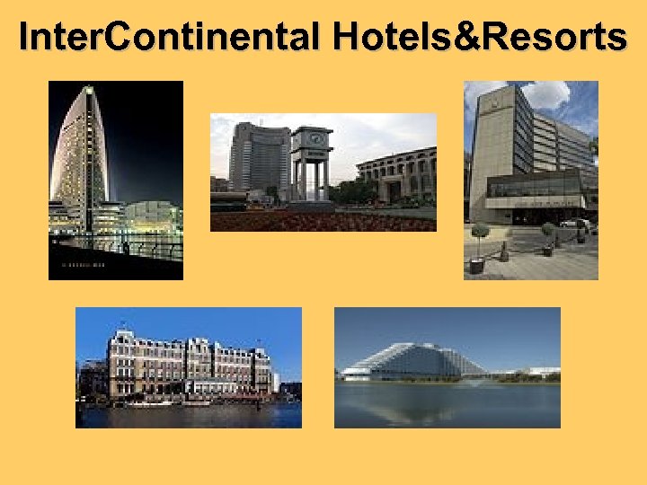 Inter. Continental Hotels&Resorts 