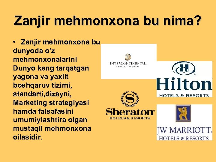 Zanjir mehmonxona bu nima? • Zanjir mehmonxona bu dunyoda o’z mehmonxonalarini Dunyo keng tarqatgan