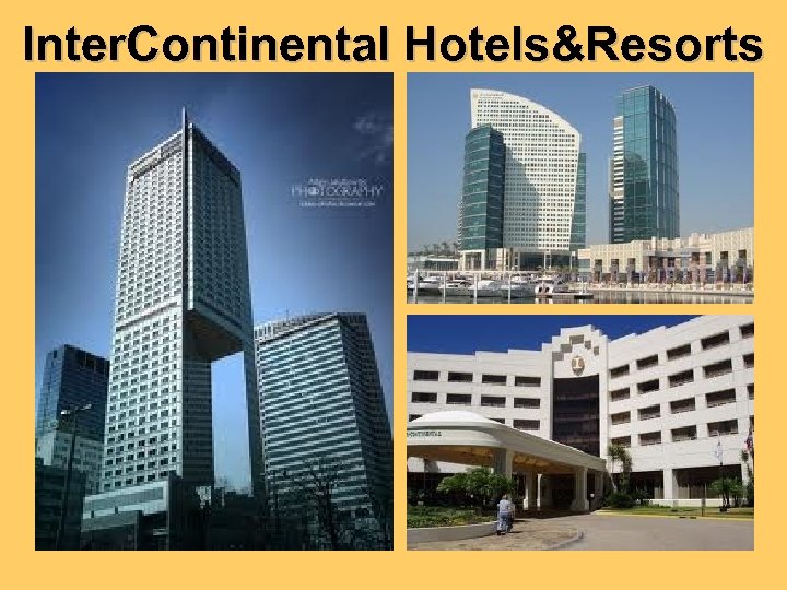 Inter. Continental Hotels&Resorts 