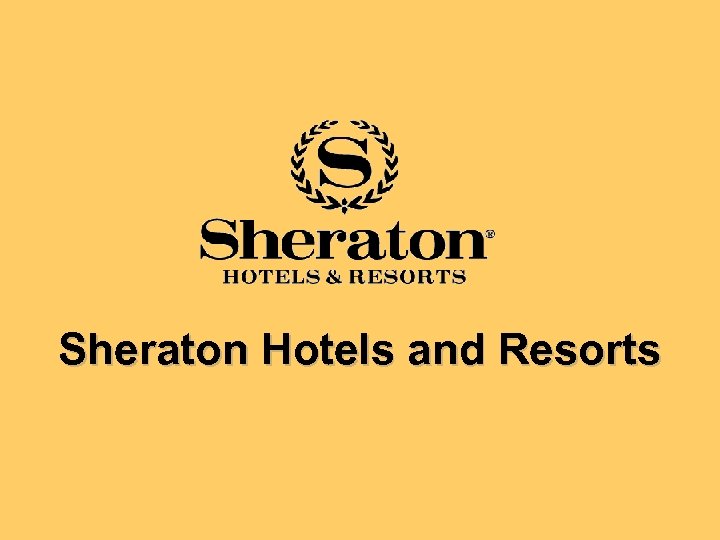 Sheraton Hotels and Resorts 