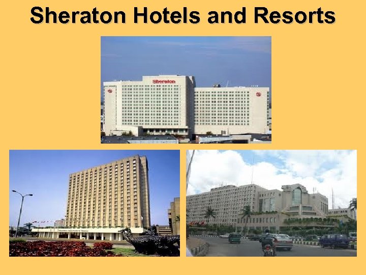 Sheraton Hotels and Resorts 