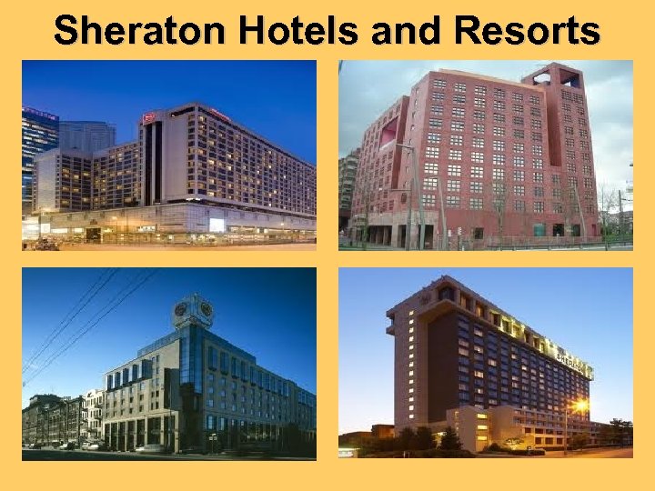 Sheraton Hotels and Resorts 