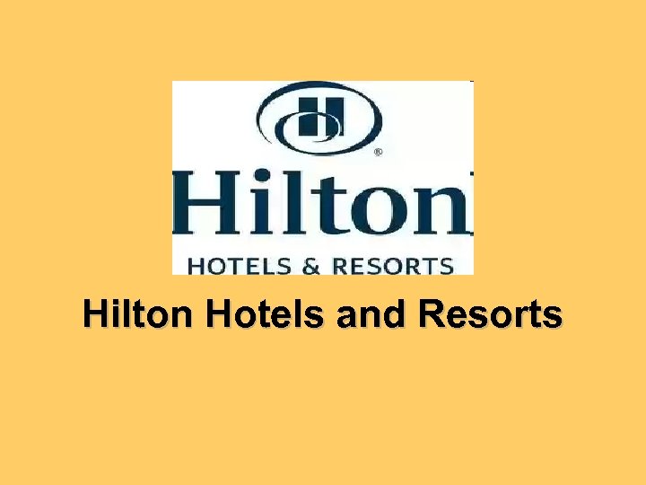 Hilton Hotels and Resorts 