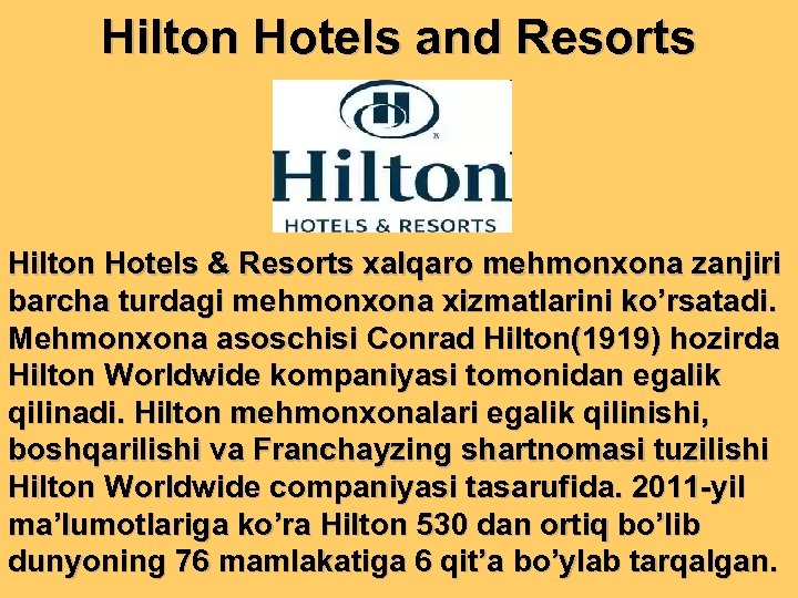 Hilton Hotels and Resorts Hilton Hotels & Resorts xalqaro mehmonxona zanjiri barcha turdagi mehmonxona