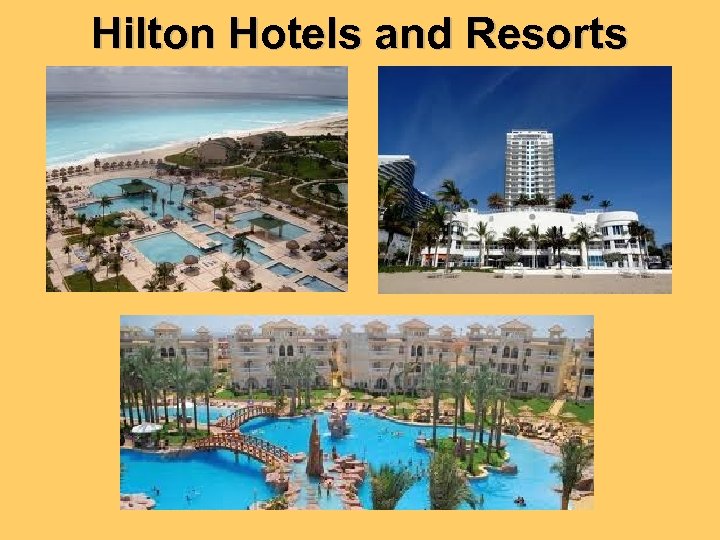 Hilton Hotels and Resorts 