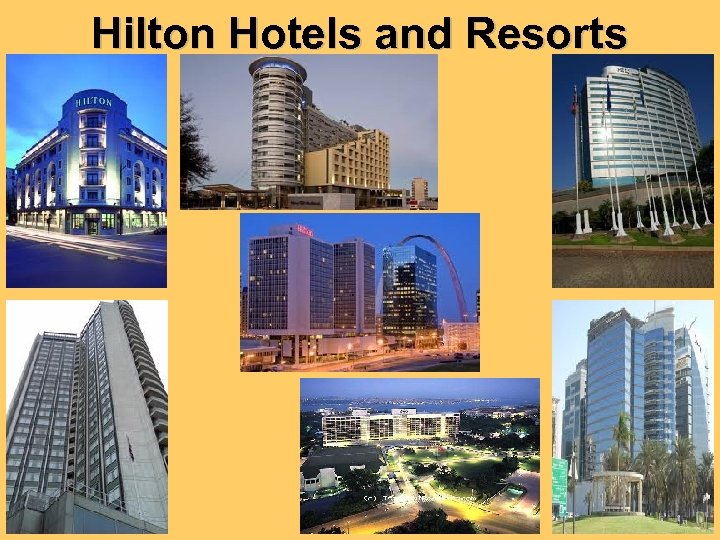 Hilton Hotels and Resorts 