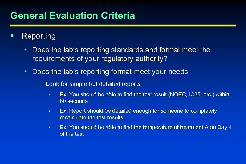 General Evaluation Criteria § Reporting • Does the lab’s reporting standards and format meet