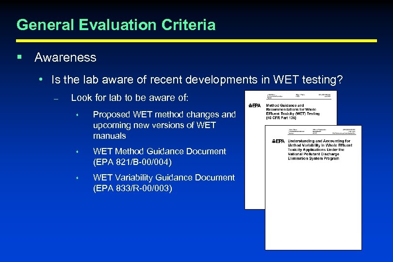 General Evaluation Criteria § Awareness • Is the lab aware of recent developments in