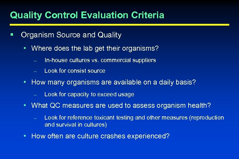 Quality Control Evaluation Criteria § Organism Source and Quality • Where does the lab