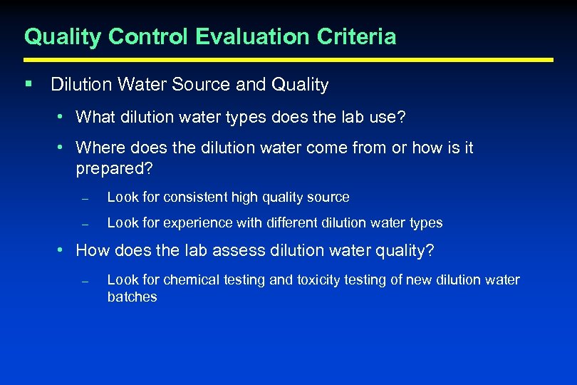 Quality Control Evaluation Criteria § Dilution Water Source and Quality • What dilution water