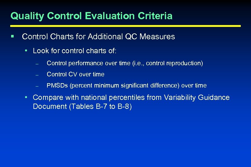 Quality Control Evaluation Criteria § Control Charts for Additional QC Measures • Look for