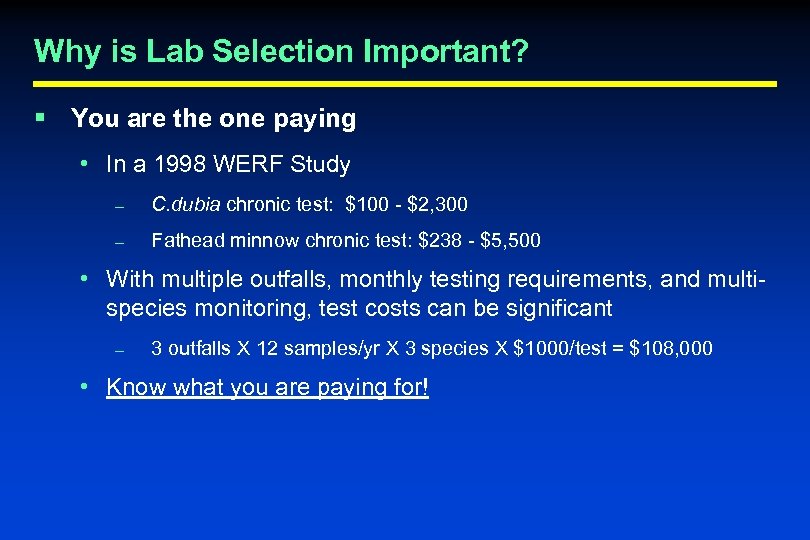 Why is Lab Selection Important? § You are the one paying • In a