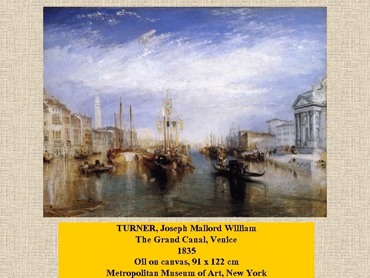 TURNER, Joseph Mallord William The Grand Canal, Venice 1835 Oil on canvas, 91 x