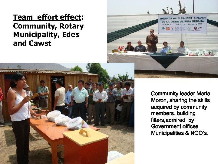 Team effort effect: Community, Rotary Municipality, Edes and Cawst Community leader Maria Moron, sharing