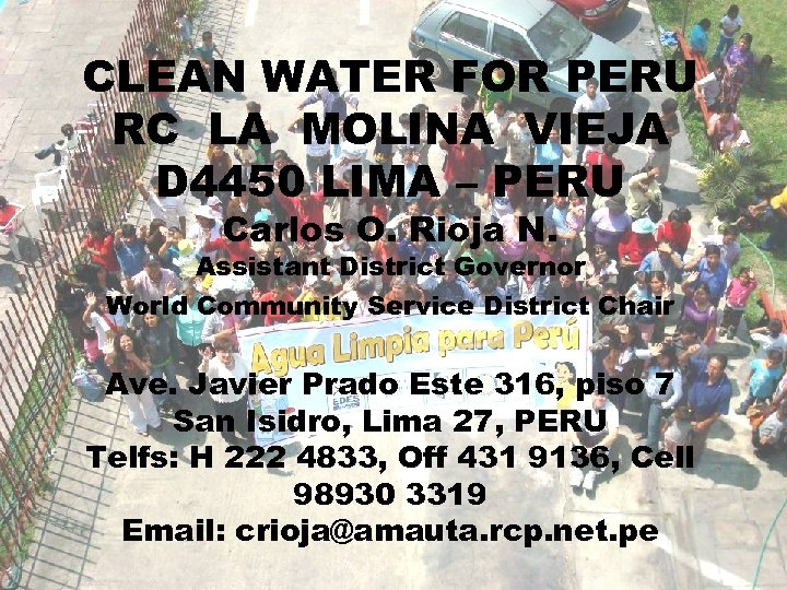 CLEAN WATER FOR PERU RC LA MOLINA VIEJA D 4450 LIMA – PERU Carlos