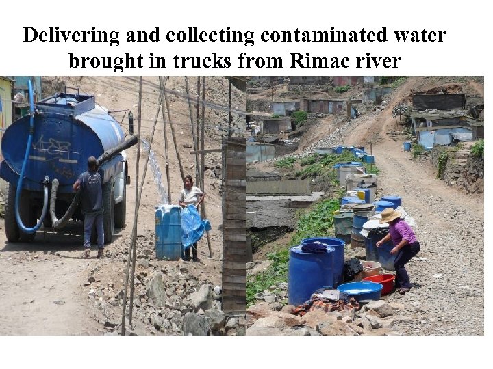 Delivering and collecting contaminated water brought in trucks from Rimac river 