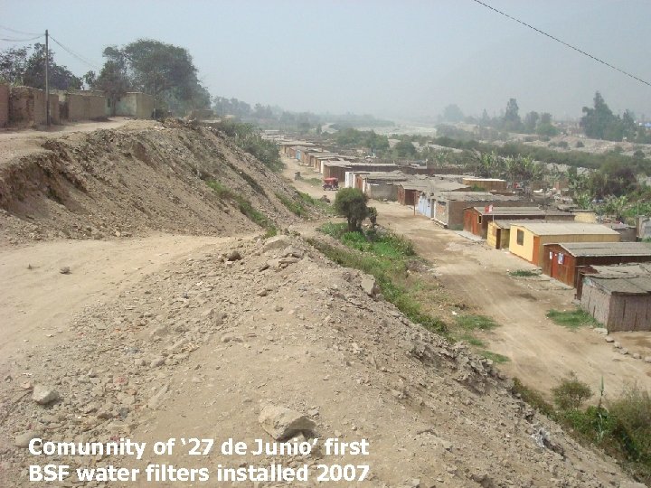 Comunnity of ‘ 27 de Junio’ first BSF water filters installed 2007 