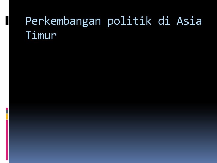 Perkembangan politik di Asia Timur 