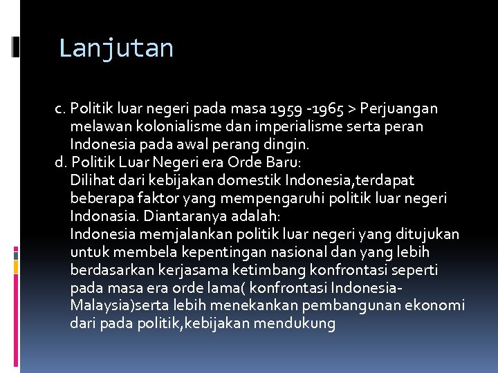 Lanjutan c. Politik luar negeri pada masa 1959 -1965 > Perjuangan melawan kolonialisme dan