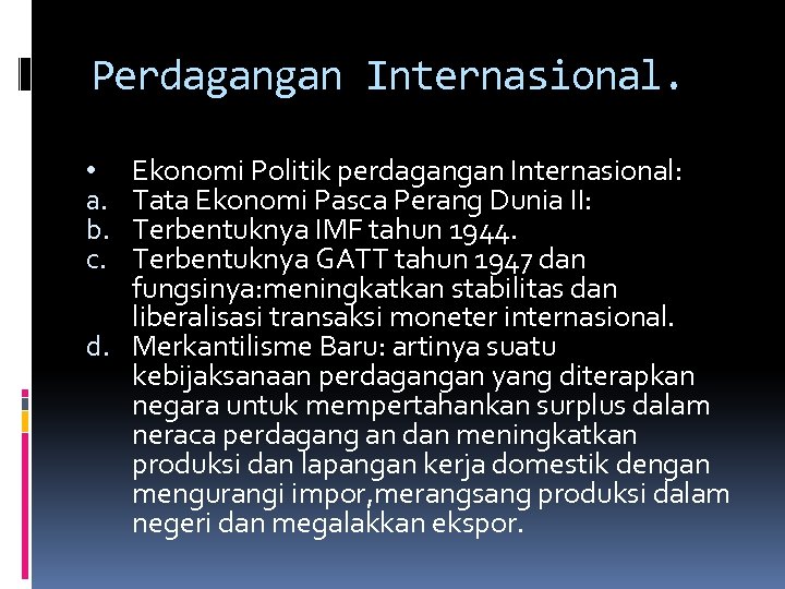Perdagangan Internasional. Ekonomi Politik perdagangan Internasional: Tata Ekonomi Pasca Perang Dunia II: Terbentuknya IMF