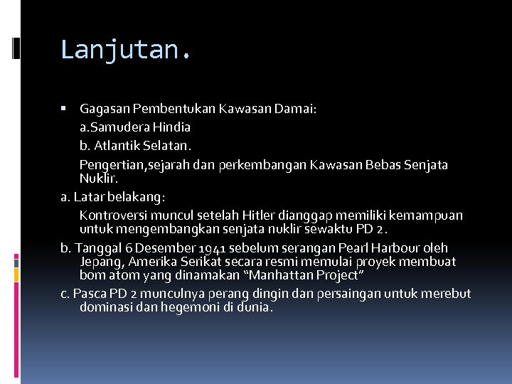Lanjutan. Gagasan Pembentukan Kawasan Damai: a. Samudera Hindia b. Atlantik Selatan. Pengertian, sejarah dan