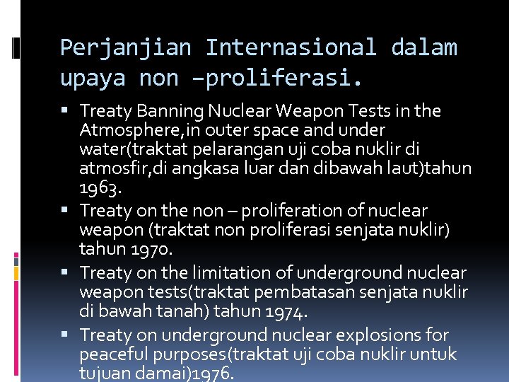 Perjanjian Internasional dalam upaya non –proliferasi. Treaty Banning Nuclear Weapon Tests in the Atmosphere,