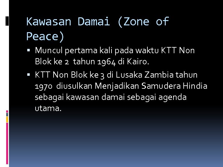 Kawasan Damai (Zone of Peace) Muncul pertama kali pada waktu KTT Non Blok ke