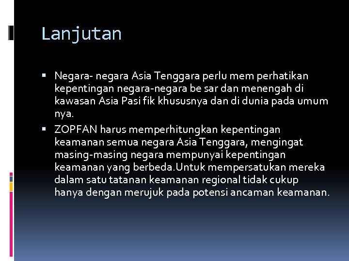 Lanjutan Negara- negara Asia Tenggara perlu mem perhatikan kepentingan negara-negara be sar dan menengah