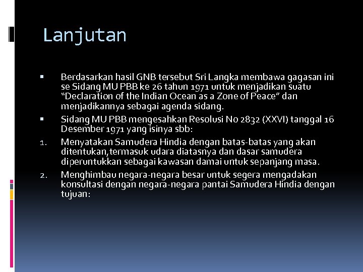 Lanjutan 1. 2. Berdasarkan hasil GNB tersebut Sri Langka membawa gagasan ini se Sidang