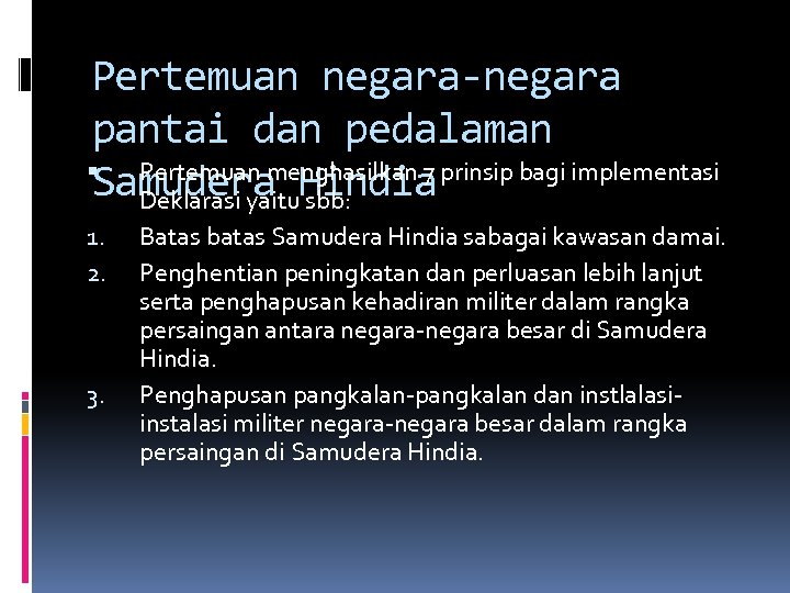 Pertemuan negara-negara pantai dan pedalaman Pertemuan menghasilkan 7 Samudera Hindia prinsip bagi implementasi Deklarasi