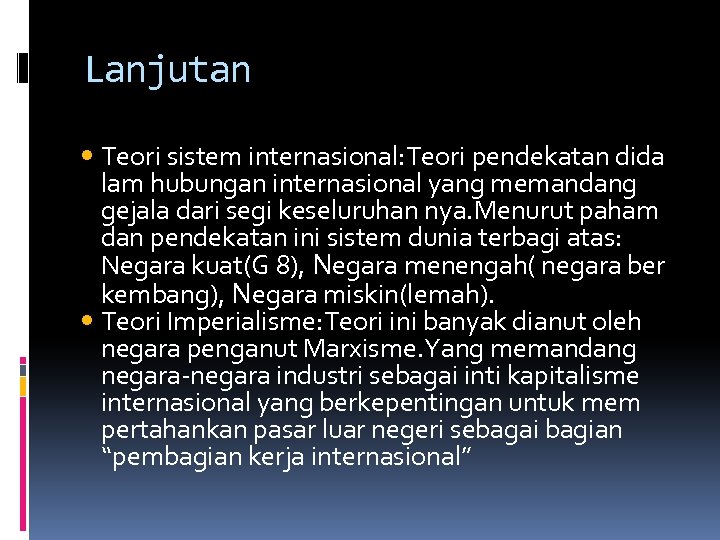 Lanjutan Teori sistem internasional: Teori pendekatan dida lam hubungan internasional yang memandang gejala dari