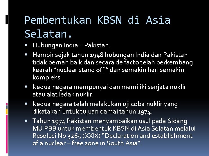 Pembentukan KBSN di Asia Selatan. Hubungan India – Pakistan: Hampir sejak tahun 1948 hubungan