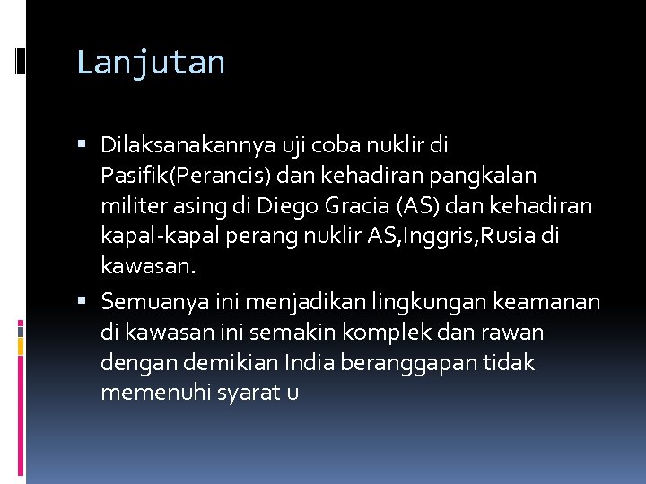 Lanjutan Dilaksanakannya uji coba nuklir di Pasifik(Perancis) dan kehadiran pangkalan militer asing di Diego