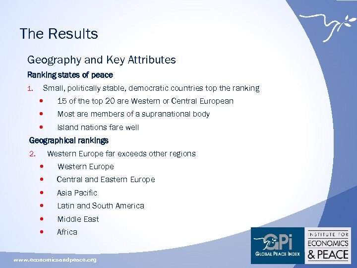 The Results Geography and Key Attributes Ranking states of peace 1. Small, politically stable,