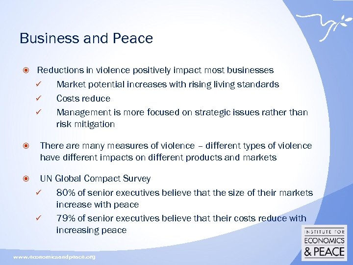 Business and Peace Reductions in violence positively impact most businesses ü Market potential increases