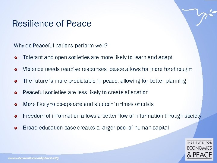 Resilience of Peace Why do Peaceful nations perform well? Tolerant and open societies are