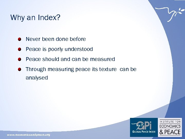 Why an Index? Never been done before Peace is poorly understood Peace should and