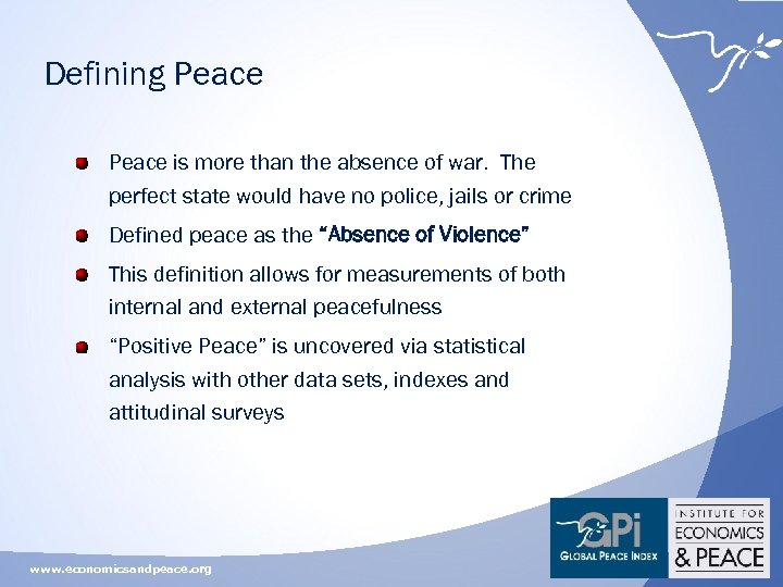 Defining Peace is more than the absence of war. The perfect state would have