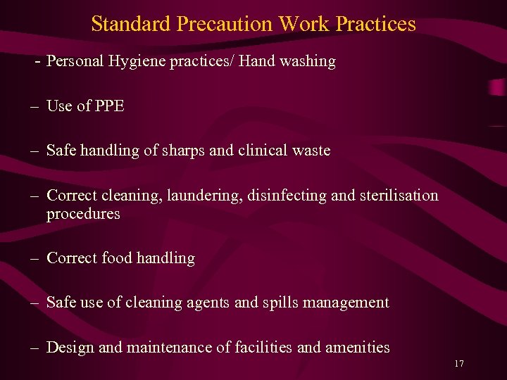 Standard Precaution Work Practices - Personal Hygiene practices/ Hand washing – Use of PPE