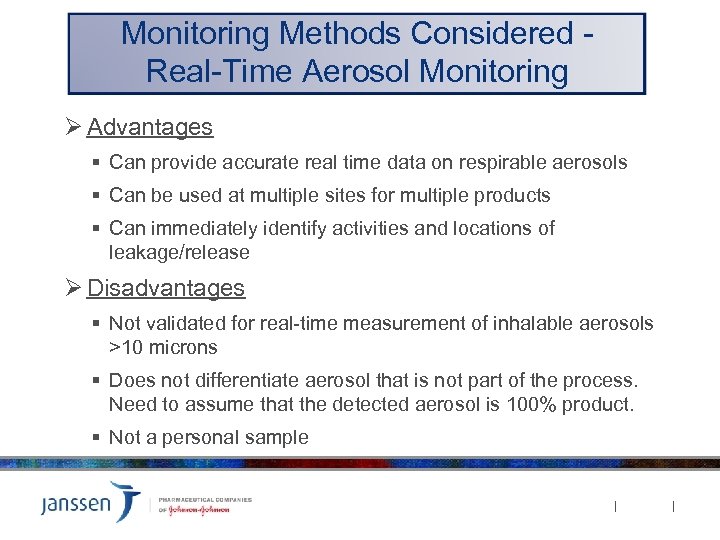 Monitoring Methods Considered Real-Time Aerosol Monitoring Ø Advantages § Can provide accurate real time