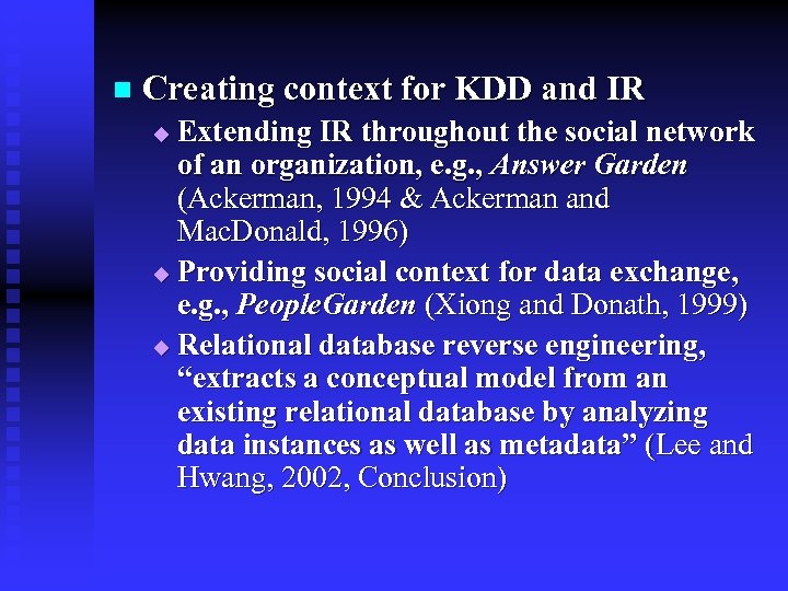 n Creating context for KDD and IR Extending IR throughout the social network of