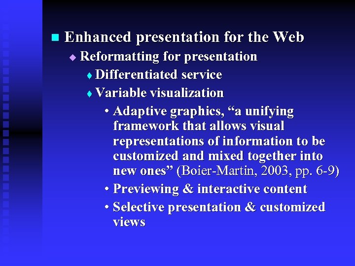 n Enhanced presentation for the Web u Reformatting for presentation t Differentiated service t