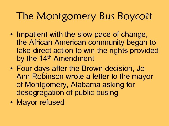 The Montgomery Bus Boycott • Impatient with the slow pace of change, the African