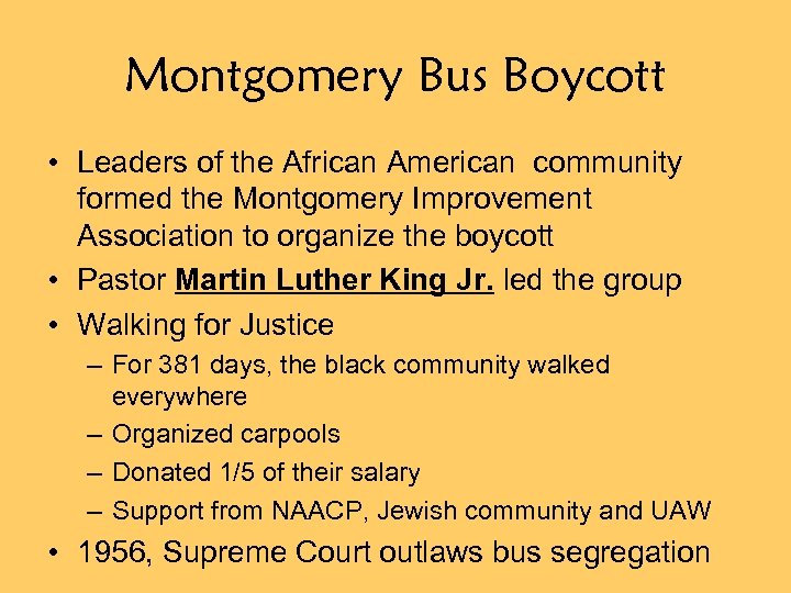 Montgomery Bus Boycott • Leaders of the African American community formed the Montgomery Improvement