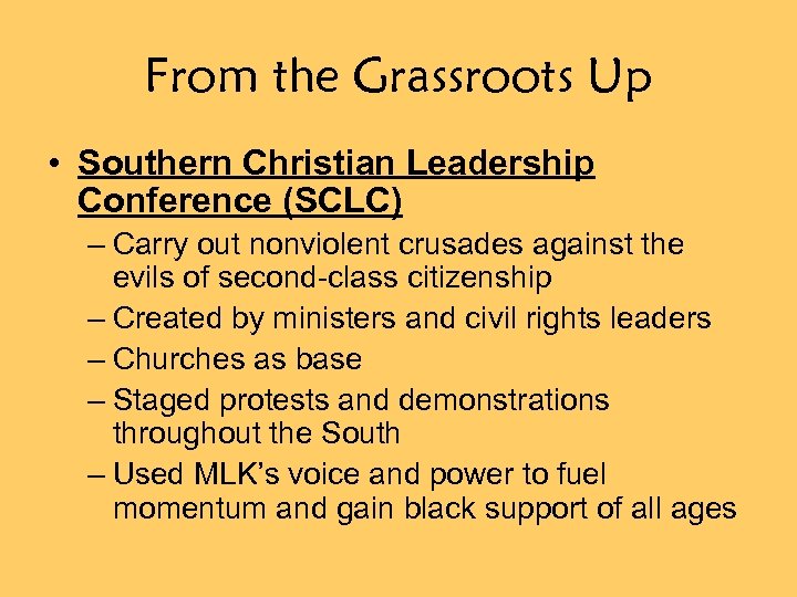 From the Grassroots Up • Southern Christian Leadership Conference (SCLC) – Carry out nonviolent